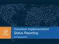 Transition Implementation Status Reporting 04 February 2016.