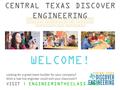 ENCOURAGING CENTRAL TEXAS SCHOOL CHILDREN TO PURSUE TECHNOLOGY CAREERS WELCOME! Looking for a great team-builder for your company? Wish a real live engineer.