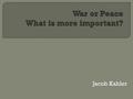 Jacob Kahler.  The cost of war has constantly been rising since the beginning of time more and more countries owe many debts to other for borrowing money.