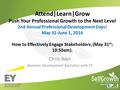 Attend|Learn|Grow Push Your Professional Growth to the Next Level 2nd Annual Professional Development Days! May 31-June 1, 2016 How to Effectively Engage.