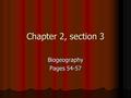 Chapter 2, section 3 Biogeography Pages 54-57. Discover Activity- page 54 How can you move a seed? How can you move a seed? Materials: corn kernels, shallow.