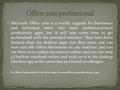 Microsoft Office 2010 is a worthy upgrade for businesses and individual users who need professional-level productivity apps, but it will take some time.