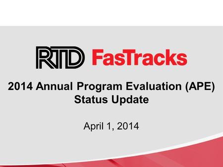 2014 Annual Program Evaluation (APE) Status Update April 1, 2014.