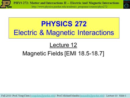 Fall 2010 Prof. Yong Chen Prof. Michael Manfra Lecture 10 Slide PHYS.