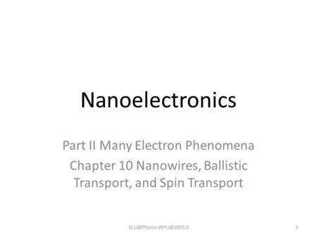 Nanoelectronics Part II Many Electron Phenomena Chapter 10 Nanowires, Ballistic Transport, and Spin Transport