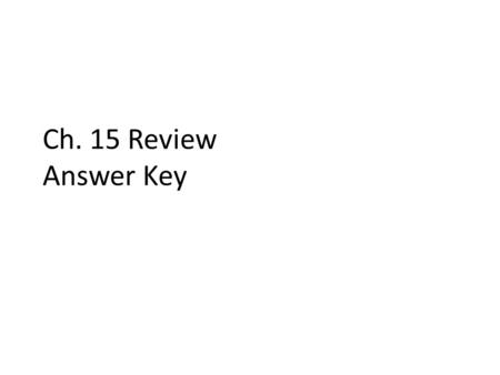 Ch. 15 Review Answer Key. 1.A 2.C 3.Being injured or killed in a motor vehicle crash, committing or being the victim of sexual assault or other violence,