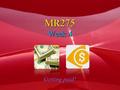 MR275 Week 4 Getting paid!. Agenda 1) Reminders 2) APA chat 3) Week 4 overview 4) Issues related to pay rates/salaries 5) Grammar review 6) Review of.