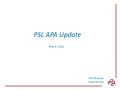 PSL APA Update May 3, 2016 UW Physical Sciences Lab.