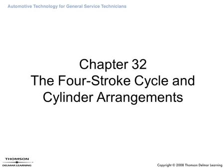 Chapter 32 The Four-Stroke Cycle and Cylinder Arrangements.