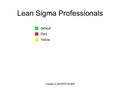 Created by BM|DESIGN|ER Lean Sigma Professionals default Red Yellow.