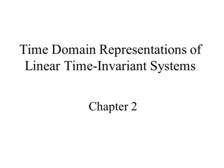 Time Domain Representations of Linear Time-Invariant Systems