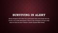 SURVIVING IN ALERT Being dropped off in Alert by a helicopter with only things that can fit into a car trunk sized space. This is a list of things to bring.