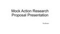 Mock Action Research Proposal Presentation Toy Brown.