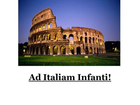 Ad Italiam Infanti!. Itinerary 9 th July: meet at 12.30am at Green Close for transfer to Heathrow. Flight details: 9 th July depart London Heathrow 07.05.