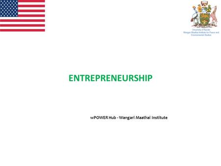 ENTREPRENEURSHIP wPOWER Hub - Wangari Maathai Institute.