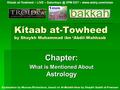 Kitaab at-Towheed by Shaykh Muhammad ibn ‘Abdil-Wahhaab Chapter: What is Mentioned About Astrology Kitaab at-Towheed – LIVE – 2PM EST –