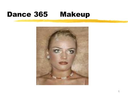 1 Dance 365 Makeup. 2 3 4 5 6 animals 7 characters.