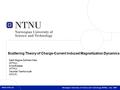 1 NTNU, November 2008Norwegian University of Science and Technology (NTNU), June 2009 Scattering Theory of Charge-Current Induced Magnetization Dynamics.