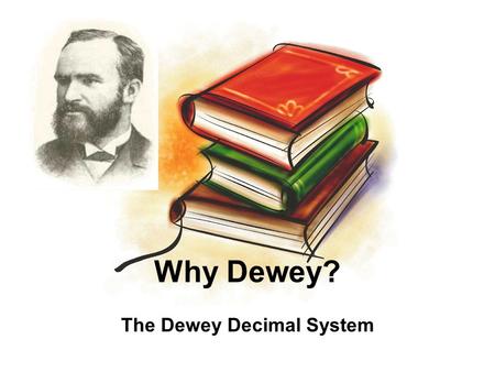 The Dewey Decimal System