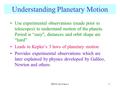 PHYS 162 Class 31 Understanding Planetary Motion Use experimental observations (made prior to telescopes) to understand motion of the planets. Period is.