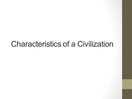 Characteristics of a Civilization