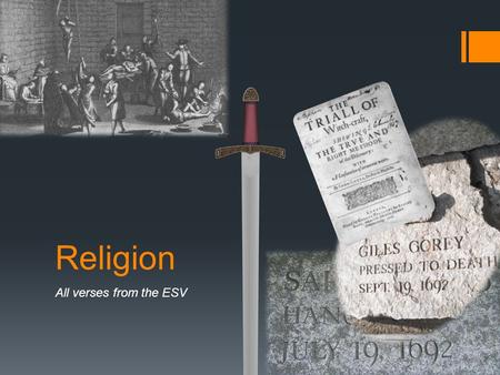 Religion All verses from the ESV. Religion (G2356 - θρησκε ί α)  Four Occurrences:  Acts 26:5 – “…that according to the strictest party of our religion.