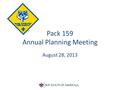 Pack 159 Annual Planning Meeting August 28, 2013.