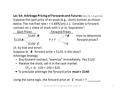 1Lec 5A APT for Forward and Futures Contracts Lec 5A: Arbitrage Pricing of Forwards and Futures (Hull, Ch. 5.3 and 5.4) Suppose the spot price of an asset.