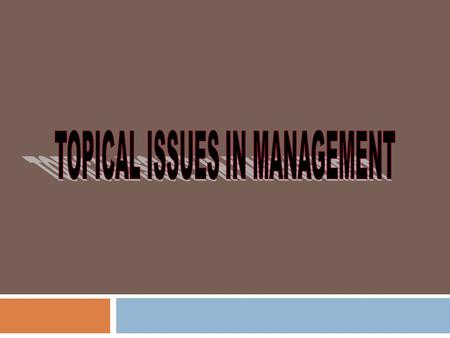 INTRODUCTION Global financial and economic turbulence in the business world require creative managerial ideas. Practitioners, scholars, educationalists.