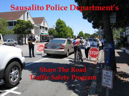 Share The Road Traffic Safety Program Sausalito Police Department’s.