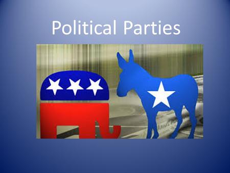 Political Parties. What is a political party? Political parties are the groups that seek to elect candidates to public office They are the means (how,