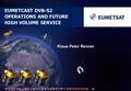 EUMETCast DVB-S2 Operations and Future High Volume Service