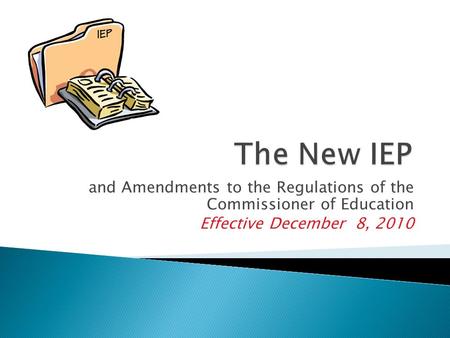 And Amendments to the Regulations of the Commissioner of Education Effective December 8, 2010.