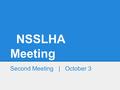 NSSLHA Meeting Second Meeting | October 3. 4 year old SLP  NU.