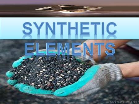 SYNTHETIC ELEMENTS.