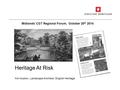 Midlands’ CGT Regional Forum, October 20 th 2014 Heritage At Risk Kim Auston, Landscape Architect, English Heritage.