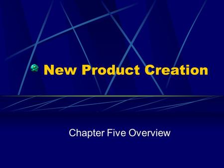 New Product Creation Chapter Five Overview.