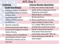 APS Day 5 Enduring Understanding(s) 1.Voting is a form of political participation where citizens choose their representatives and indicate their political.