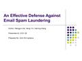 An Effective Defense Against Email Spam Laundering Author: Mengjun Xie, Heng Yin, Haining Wang Presented At: CCS’ 06 Prepared By: Amit Shrivastava.