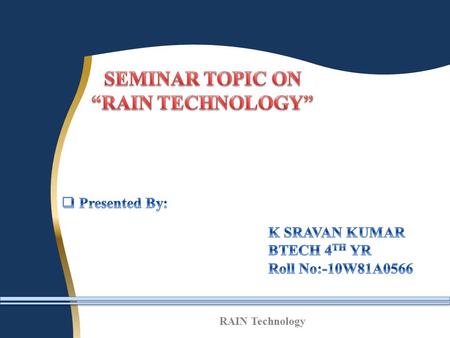 SEMINAR TOPIC ON “RAIN TECHNOLOGY”