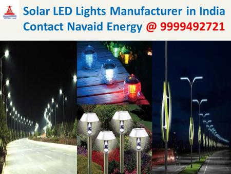 Solar LED Lights Manufacturer in India Contact Navaid 9999492721.