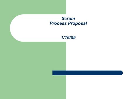 Scrum Process Proposal 1/16/09. User Stories Scrum Process Proposal.