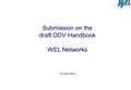 Submission on the draft ODV Handbook WEL Networks 14 th April 2004.