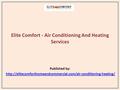 Elite Comfort - Air Conditioning And Heating Services Published by: