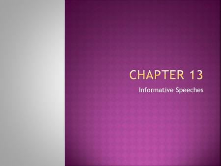 Informative Speeches.  An informative speech is a formal or informal situation where we must provide information like: describe an object, explain a.