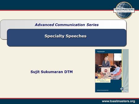 Specialty Speeches Advanced Communication Series Sujit Sukumaran DTM.