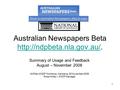 1 Australian Newspapers Beta   Summary of Usage and Feedback August – November 2008 ANPlan-ANDP Workshop,