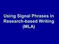 Using Signal Phrases in Research-based Writing (MLA)