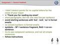 Assignment 1 – General Feedback I didn’t deduct points for no capital letters for the name of your major ✕ ‘Thank you for reading my email’ short paragraphs,