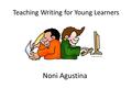 Teaching Writing for Young Learners